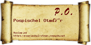 Pospischel Otmár névjegykártya